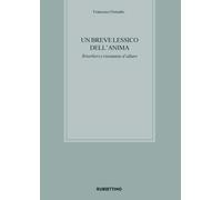 Un breve lessico dell'anima. Riverberi e risonanze d'alture - Donadio Francesco