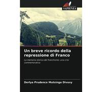 Un breve ricordo della repressione di Franco: La memoria storica del franchismo: una crisi commemorativa
