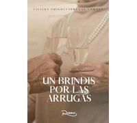 Un brindis por las arrugas
