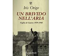 Un brivido nell’aria. Vigilia di Guerra 1939-1940