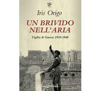 Un brivido nell'aria. Vigilia di Guerra 1939-1940