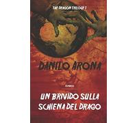 Un brivido sulla Schiena del Drago - Danilo Arona - Independently published,2022