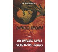 Un brivido sulla Schiena del Drago: The Dragon Trilogy 1