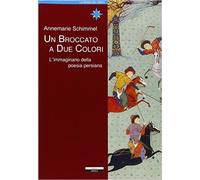 Un broccato a due colori. L'immaginario della poesia persiana - [Ariele]