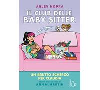 Un brutto scherzo per Claudia. Il Club delle baby-sitter. Vol. 15