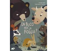 Un buco per la pioggia? Ediz. a colori