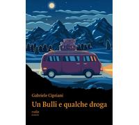 Un Bulli e qualche droga - [Rudis Edizioni]