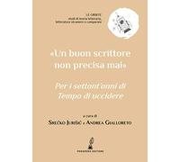 «Un buon scrittore non precisa mai». Per i settant'anni di «Tempo di uccidere»