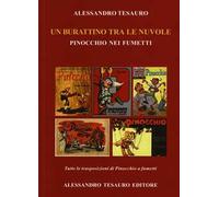 Un burattino tra le nuvole. Pinocchio nei fumetti. Ediz. illustrata
