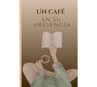 Un café en su presencia: libreta cristiana para amistades y familia, Anota tus sueños, ora, y confía en el Señor