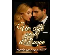 Un café para el Duque.: Saga familia Duque. Tomo 2.