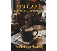 Un café para mis cuatro sombras