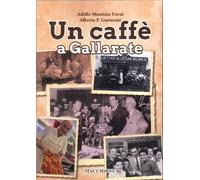 Un caffè a Gallarate. Dal Risorgimento al boom economico - [Macchione Editore]