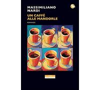 Un caffè alle mandorle [Paperback] [Oct 12, 2017] Nardi, Massimiliano