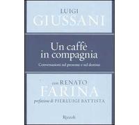 Un caffè in compagnia. Conversazioni sul presente e sul destino