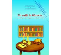 UN CAFFE' IN LIBRERIA...: per dialogare - e per viaggiare - con Gianfranco Perri