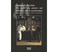 Un caffè tra amici, un whiskey con lo sconosciuto. La funzione dei bar nella metropoli contemporanea