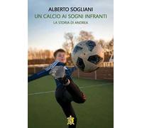 Un calcio ai sogni infranti