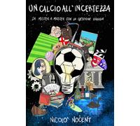Un calcio all’incertezza. Da Mister a Master con la Gestione Liquida di Nicolò N