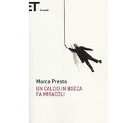 Un calcio in bocca fa miracoli