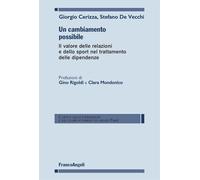 9788835149019 Un cambiamento possibile. Il valore delle relazion...le dipendenze