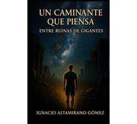 UN CAMINANTE QUE PIENSA: Entre ruinas de gigantes