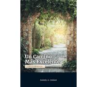 Un camino más excelente: Las epístolas a los Corintios