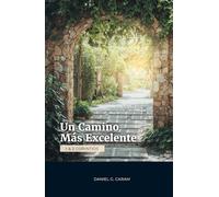 Un camino más excelente: Las epístolas a los Corintios