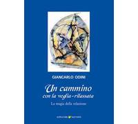 Un cammino con la veglia-rilassata. La magia della relazione