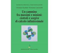 Un cammino tra massimi e minimi: ciottoli e sorgive di calcolo infinitesimale