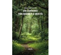 Un cammino tra segreti e verità