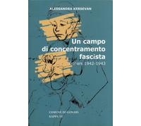 Un Campo di Concentramento Fascista. Gonars (1942-1943) - [Kappa Vu]
