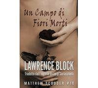 Un Campo di Fiori Morti: Matthew Scudder #16