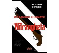 UN CANCRO CHIAMATO 'NDRANGHETA: Analisi di una delle peggiori patologie del tessuto economico sociale
