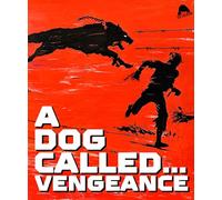 Un cane chiamato...vendetta (Edizione speciale)