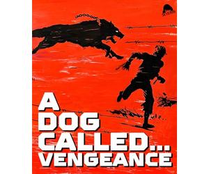 Un cane chiamato...vendetta (Edizione speciale)
