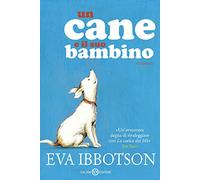 Un cane e il suo bambino. Nuova ediz.