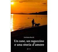 Un cane, un ragazzino e una storia d’amore