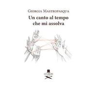 Un canto al tempo che mi assolva