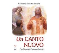 Un canto nuovo. Preghiere per il terzo millennio
