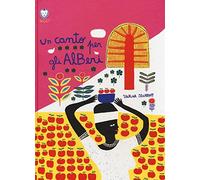 Un canto per gli alberi - Libro illustrato per bambini, educazione ambientale, rispetto della natura, scambio tra uomini e alberi