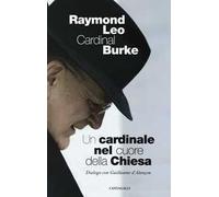 Un cardinale al cuore della Chiesa. Dialogo con Guillaume d'Alancon