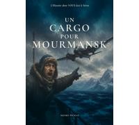 Un cargo pour Mourmansk: Une aventure historique dont vous êtes le héros