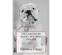 Un carlino di razza bulldog inglese: Volume 3