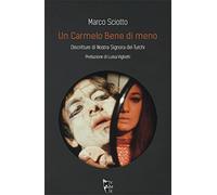 Un Carmelo Bene di meno. Discritture di Nostra Signora dei Turchi
