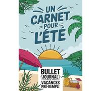 Un Carnet pour l’Été: Bullet Journal de Vacances pré-rempli