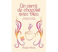 Un carré de chocolat avec Dieu: Journal de lecture quotidienne au féminin