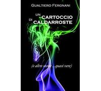 Un cartoccio di caldarroste (e altre storie... quasi vere)