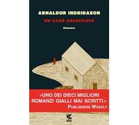 Un caso archiviato. I casi dell'ispettore Erlendur Sveinsson. Vol. 6