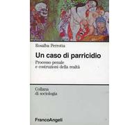 Un caso di parricidio. Processo penale e costruzioni della realtà